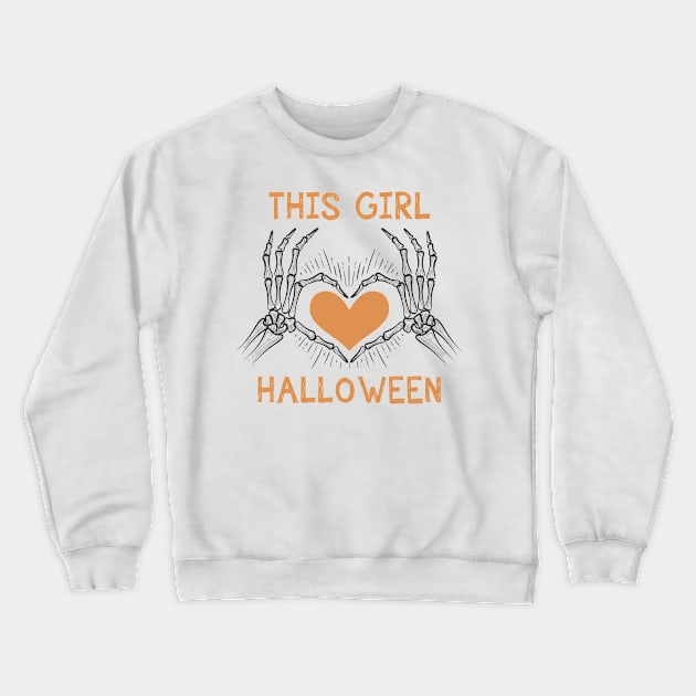 This Girl Loves Halloween - Skeleton - Cute Halloween Shirt Crewneck Sweatshirt by BKFMerch